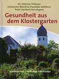 Gesundheit aus dem Klostergarten Gesundheit aus dem Klostergarten